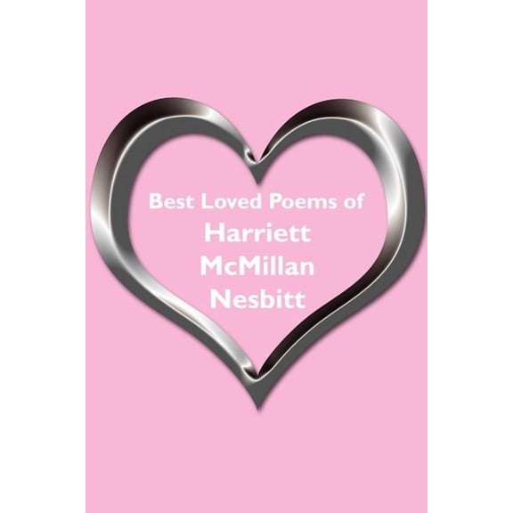 Best Loved Poems of Harriett McMillan Nesbitt