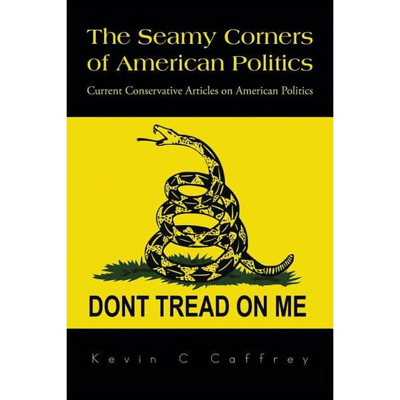Seamy Corners of American Politics : Current Conservative Articles on American Politics