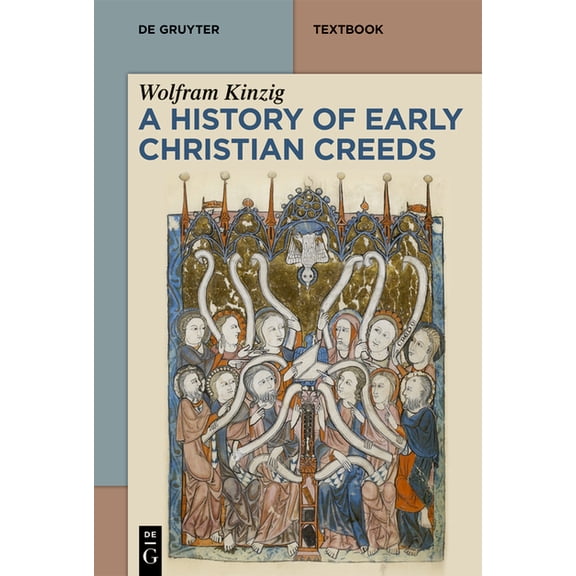 de Gruyter Studium A History of Early Christian Creeds, (Paperback)