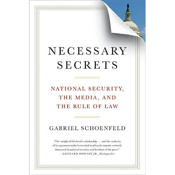 Necessary Secrets: National Security, the Media, and the Rule of Law, (Paperback)
