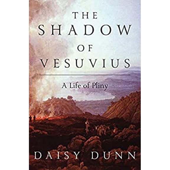Pre-Owned The Shadow of Vesuvius: A Life of Pliny (Hardcover) 1631496395 9781631496394