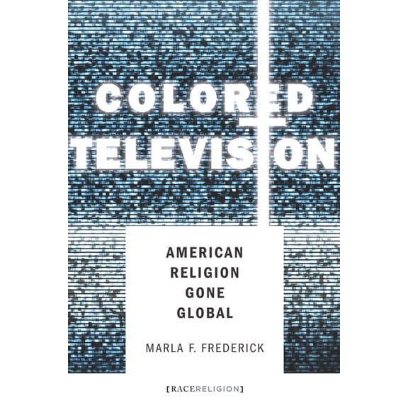 Racereligion Colored Television: American Religion Gone Global, (Paperback)
