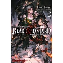 Blade & Bastard (Light Novel) Blade & Bastard, Vol. 2 (Light Novel): Volume 2, Book 2, (Hardcover)