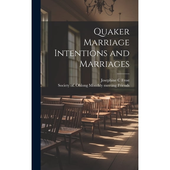 Quaker Marriage Intentions and Marriages (Hardcover)