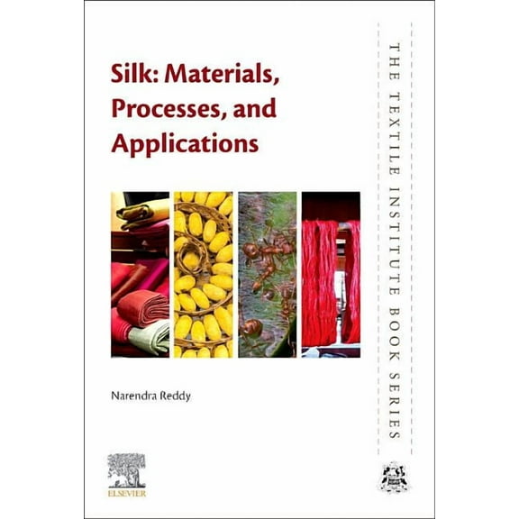 Textile Institute Book Silk: Materials, Processes, and Applications, (Paperback)