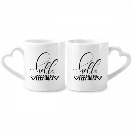

Hello February Quote Handwrite Couple Mugs White Cerac Lover Cup Heart Handle 12oz