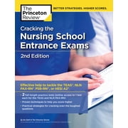 Graduate School Test Preparation Cracking the Nursing School Entrance Exams, 2nd Edition: Practice Tests + Content Review (Teas, Nln Pax-Rn, Psb-Rn, Hesi, (Paperback)