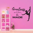 thumbnail image 2 of Greatness Isn't Born It's Made Gymnastics Girly Motivational Quote Vinyl Decal Wall Art Sticker Designs Vinyl Stickers For Home House Walls Rooms Windows Bedroom Decoration Size (28x28 inch), 2 of 3