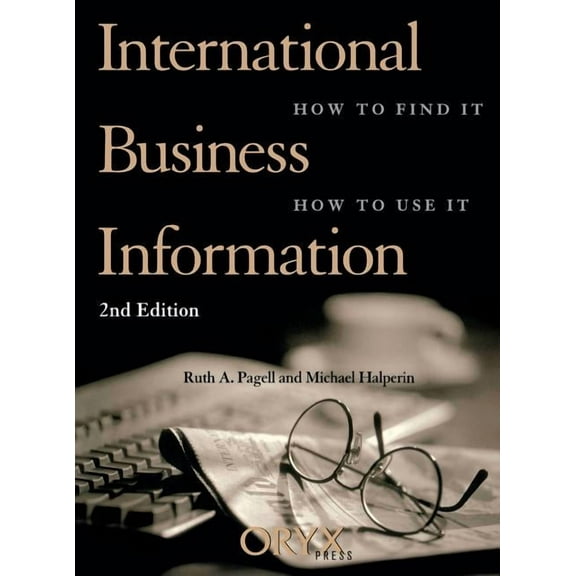 How to Find It, How to Use It International Business Information, (Hardcover)