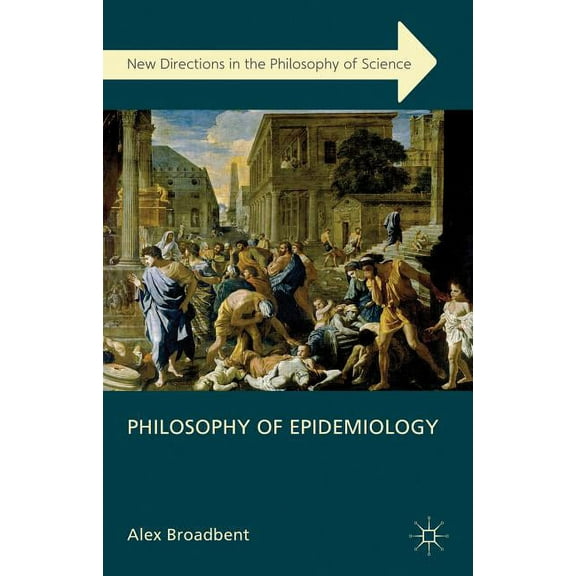 New Directions in the Philosophy of Scie Philosophy of Epidemiology, (Hardcover)