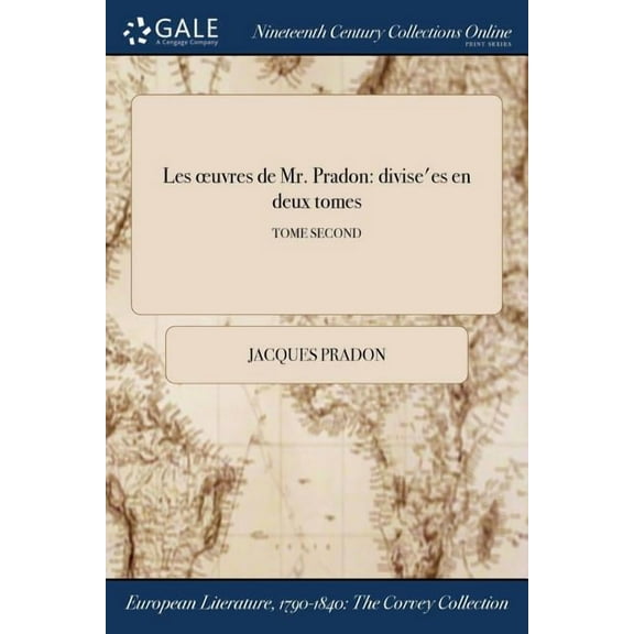 Les oeuvres de Mr. Pradon: divise'es en deux tomes; TOME SECOND (Paperback)