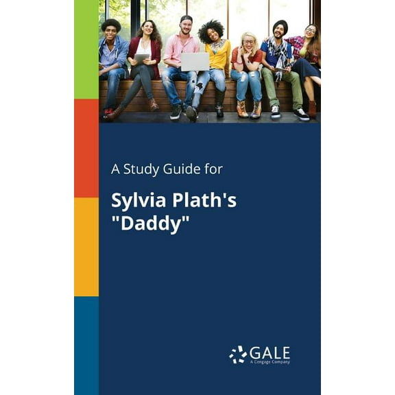A Study Guide for Sylvia Plath's "Daddy", (Paperback)