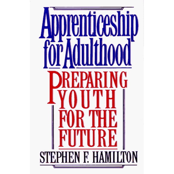 Pre-Owned Apprenticeship for Adulthood (Hardcover) 0029137055 9780029137055