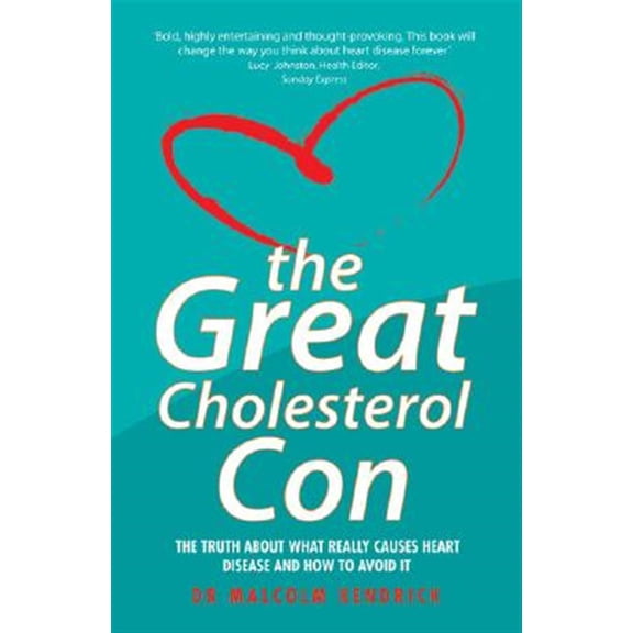Pre-Owned The Great Cholesterol Con: The Truth about What Really Causes Heart Disease and How to Avoid It Paperback