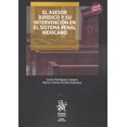 thumbnail image 1 of EL ASESOR JURIDICO Y SU INTERVENCION EN EL SISTEMA PENAL MEXICANO TIRANT LO BLANCH CARLOS RODRIGUEZ CAMPOS, 1 of 1