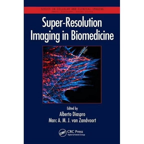 Cellular and Clinical Imaging Super-Resolution Imaging in Biomedicine, (Hardcover)