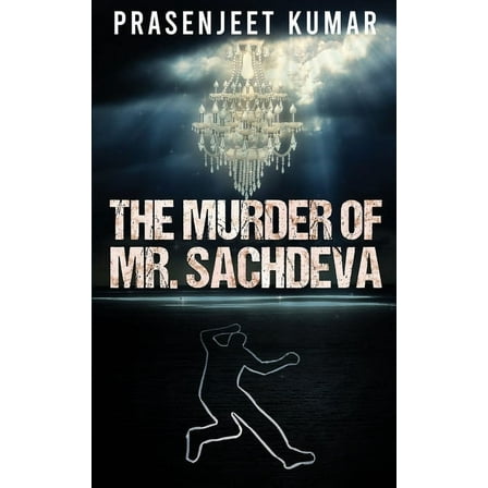 The Murder of Mr. Sachdeva, (Paperback)