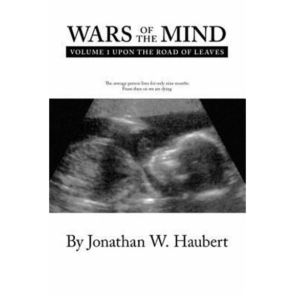 Wars of the Mind Volume 1: Upon the Road of Leaves (Paperback) by Jonathan W Haubert
