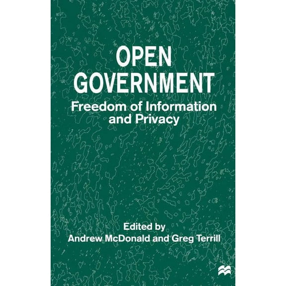 Open Government: Freedom of Information and Privacy, (Paperback)