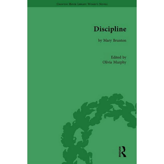 Chawton House Library: Women's Nove Discipline: by Mary Brunton, (Hardcover)
