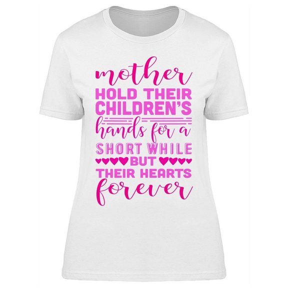 Quote. Mother Hold Their.. T-Shirt Women -Image by Shutterstock, Female Medium