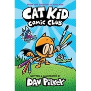 Cat Kid Comic Club: a Graphic Novel (Cat Kid Comic Club #1): from the Creator of Dog Man (Hardcover)