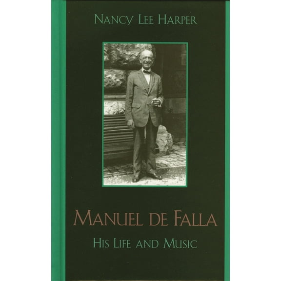 Manuel de Falla: His Life and Music, (Hardcover)
