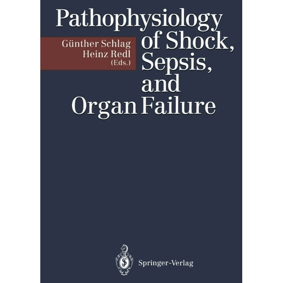 Pathophysiology of Shock, Sepsis, and Organ Failure, (Paperback)