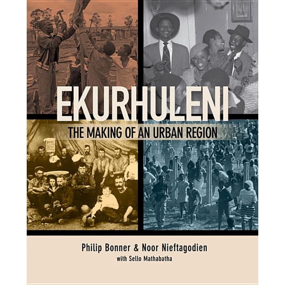 Ekurhuleni: The Making of an Urban Region, (Paperback)