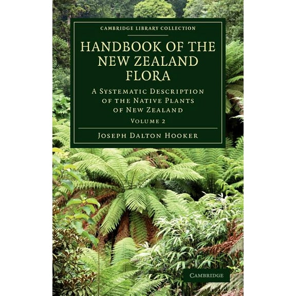 Handbook of the New Zealand Flora: A Systematic Description of the Native Plants of New Zealand and the Chatham, Kermade, (Paperback)