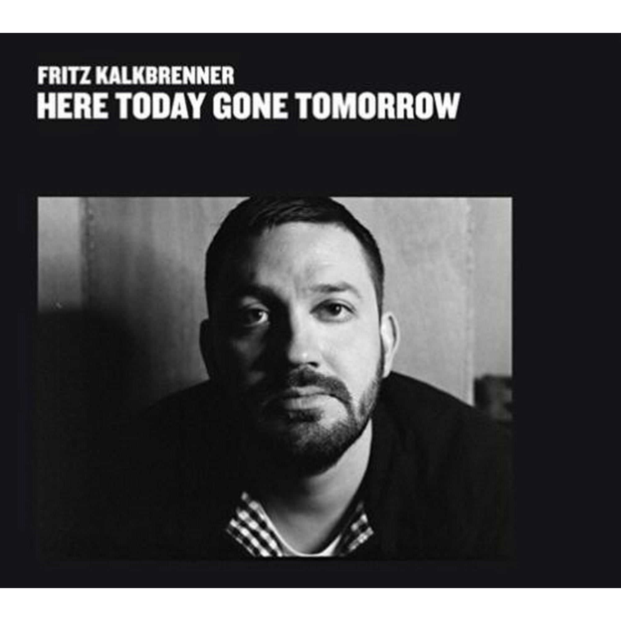 Fritz Kalkbrenner Here Today Gone Tomorrow Vinyl Walmart Canada