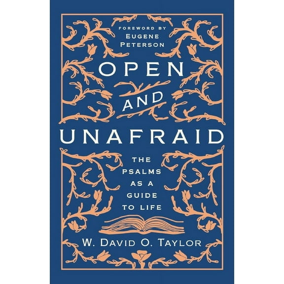 Open and Unafraid: The Psalms as a Guide to Life, (Paperback)
