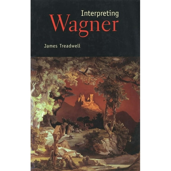 Interpreting Wagner (Hardcover)