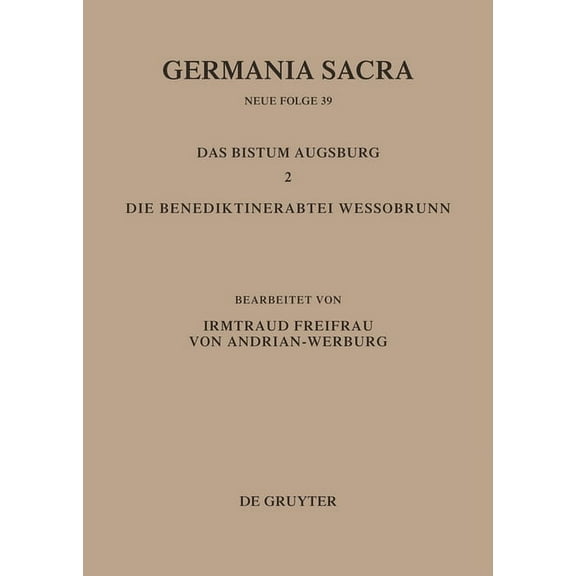 Germania Sacra, Bd 39, Das Bistum Augsburg 2. Die Benediktinerabtei Wessobrunn, (Hardcover)