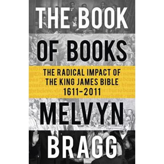 Pre-Owned The Book of Books: The Radical Impact of the King James Bible (Paperback) 1444705164 9781444705164