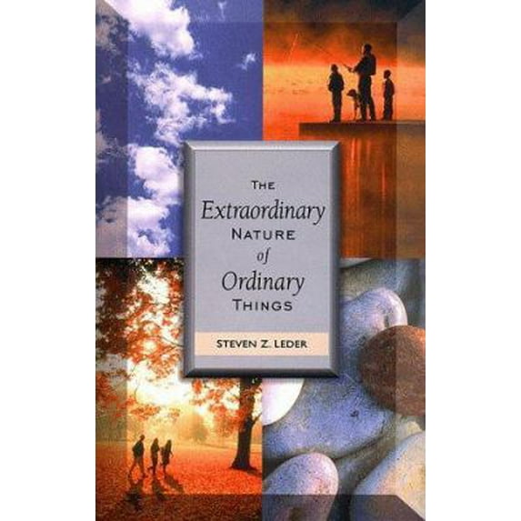 Pre-Owned The Extraordinary Nature of Ordinary Things (Paperback) 0874416477 9780874416473