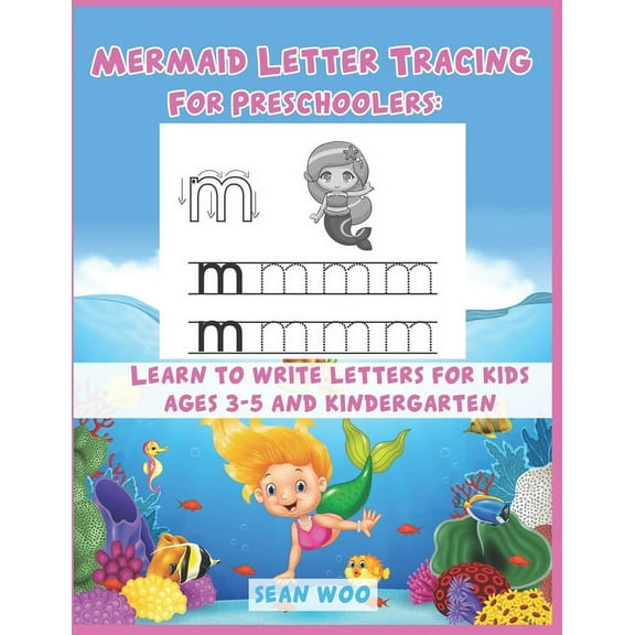 Mermaid Letter Tracing for Preschoolers: Learn to Write Letters for Kids Ages 3-5 and Kindergarten, (Paperback)