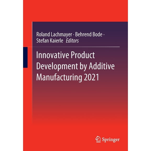 Innovative Product Development by Additive Manufacturing 2021, (Paperback)