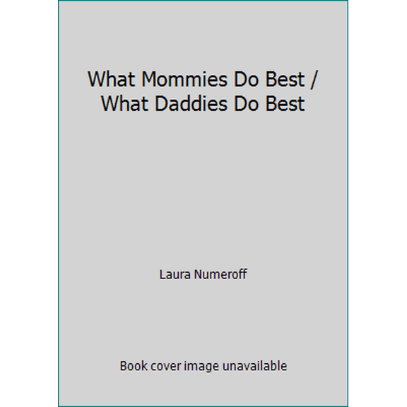Pre-Owned What Mommies Do Best / What Daddies Do Best (Paperback) 9780439188654