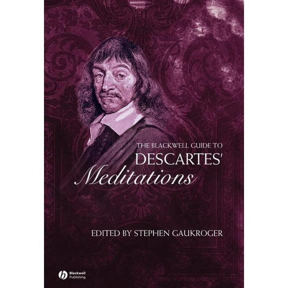 Blackwell Guides to Great Works: The Blackwell Guide to Descartes' Meditations (Paperback)