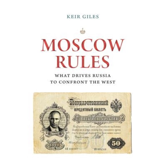 Pre-Owned Insights: Critical Thinking on Internati Moscow Rules: What Drives Russia to Confront the West, (Paperback)