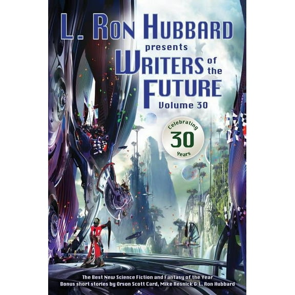 L. Ron Hubbard Presents Writers of the Future: L. Ron Hubbard Presents Writers of the Future Volume 30: The Best New Science Fiction and Fantasy of the Year (Paperback)