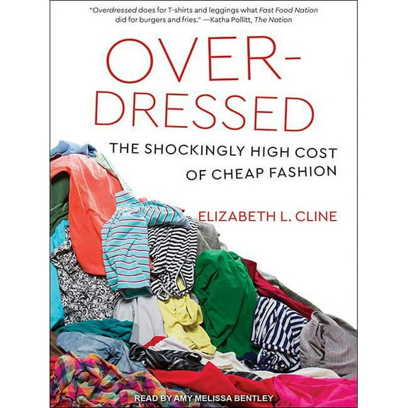 Overdressed: The Shockingly High Cost of Cheap Fashion (Audiobook)