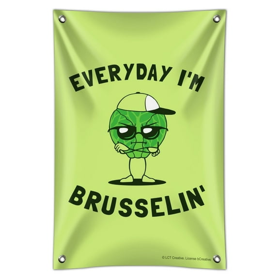 Everyday I'm Brusselin' Brussels Sprouts Hustling Funny Humor Home Business Office Sign