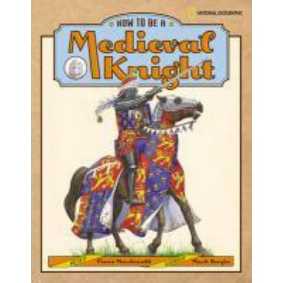 Pre-Owned How to Be a Medieval Knight (Hardcover) 079223619X 9780792236191