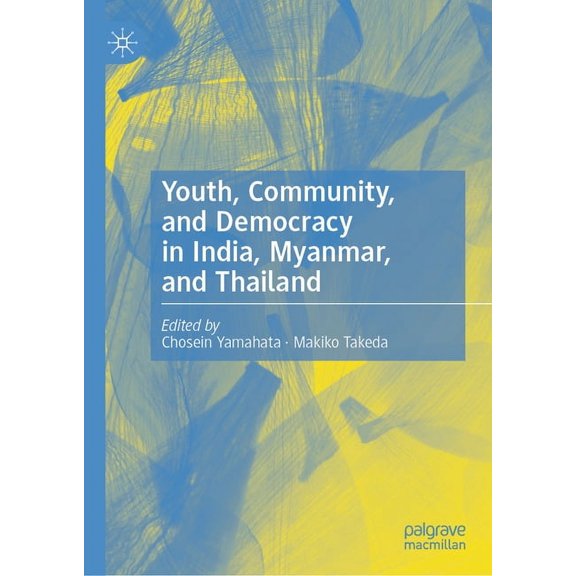 Youth, Community, and Democracy in India, Myanmar, and Thailand, (Hardcover)