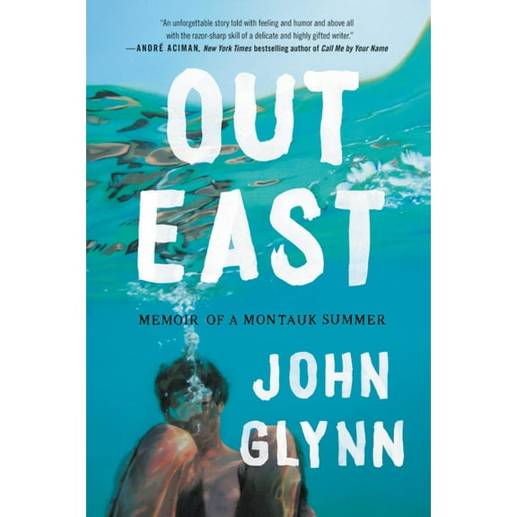 Out East: Memoir of a Montauk Summer, (Paperback)