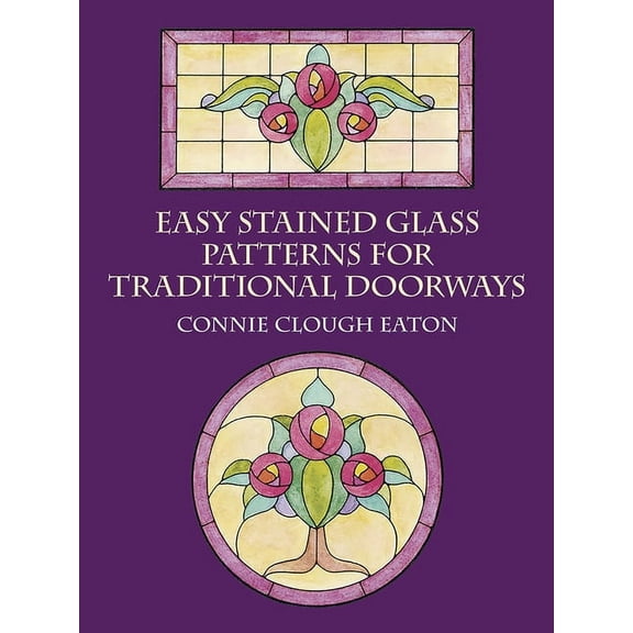 Dover Crafts: Stained Glass: Easy Stained Glass Patterns for Traditional Doorways (Paperback)