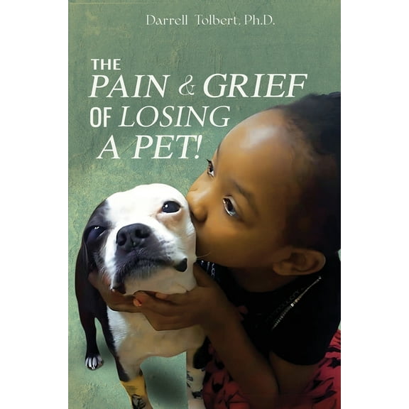The Pain and Grief from Losing a Pet, (Paperback)