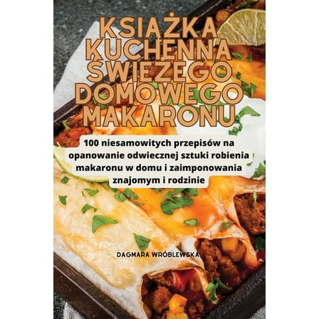 KsiĄŻka Kuchenna ŚwieŻego Domowego Makaronu, (Paperback)